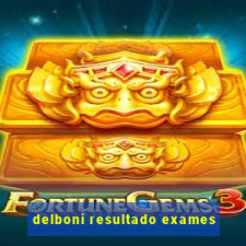 delboni resultado exames